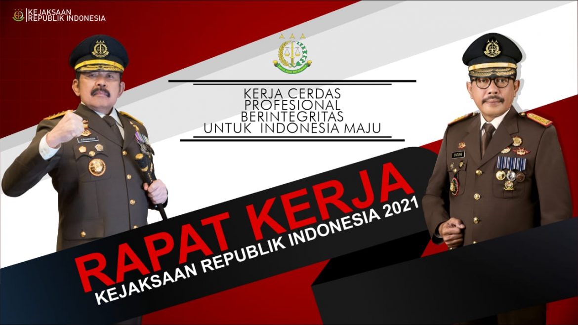 Raker Kejaksaan RI Tahun 2021 Mengusung Tema Kerja Cerdas, Profesional dan Berintegritas Menuju Indonesia Maju